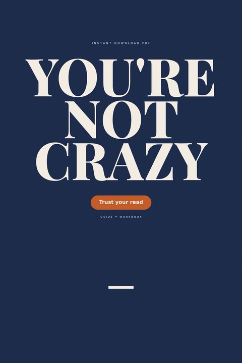 You're Not Crazy